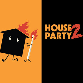 HOUSE PARTY 2