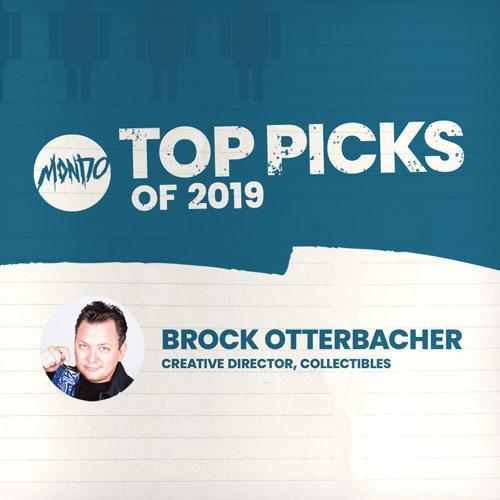 Year End Top 10 from Brock Otterbacher, Creative Director of Toys & Collectibles!