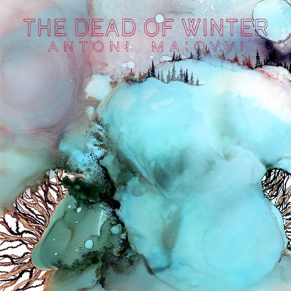 The Dead of Winter LP by Antoni Maiovvi