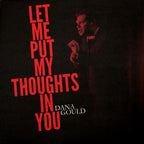 Let Me Put My Thoughts In You by Dana Gould