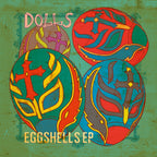 Eggshells EP by Dolls