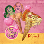 Pop the Bubble EP by Dolls