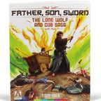 Father, Son, Sword: The Lone Wolf and Cub Saga