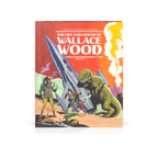 The Life and Legend of Wallace Wood Vol. 1