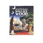 The Life and Legend of Wallace Wood Vol. 2